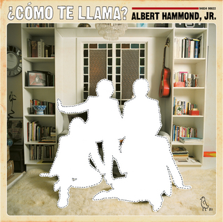 Albert Hammond Jr. - ¿Cómo te llama?