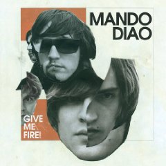 Mando Diao - Give me fire