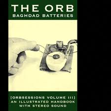 The Orb - Baghdad Batteries 